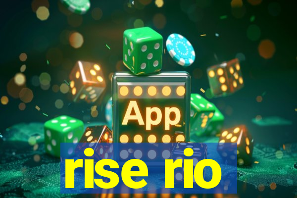 rise rio